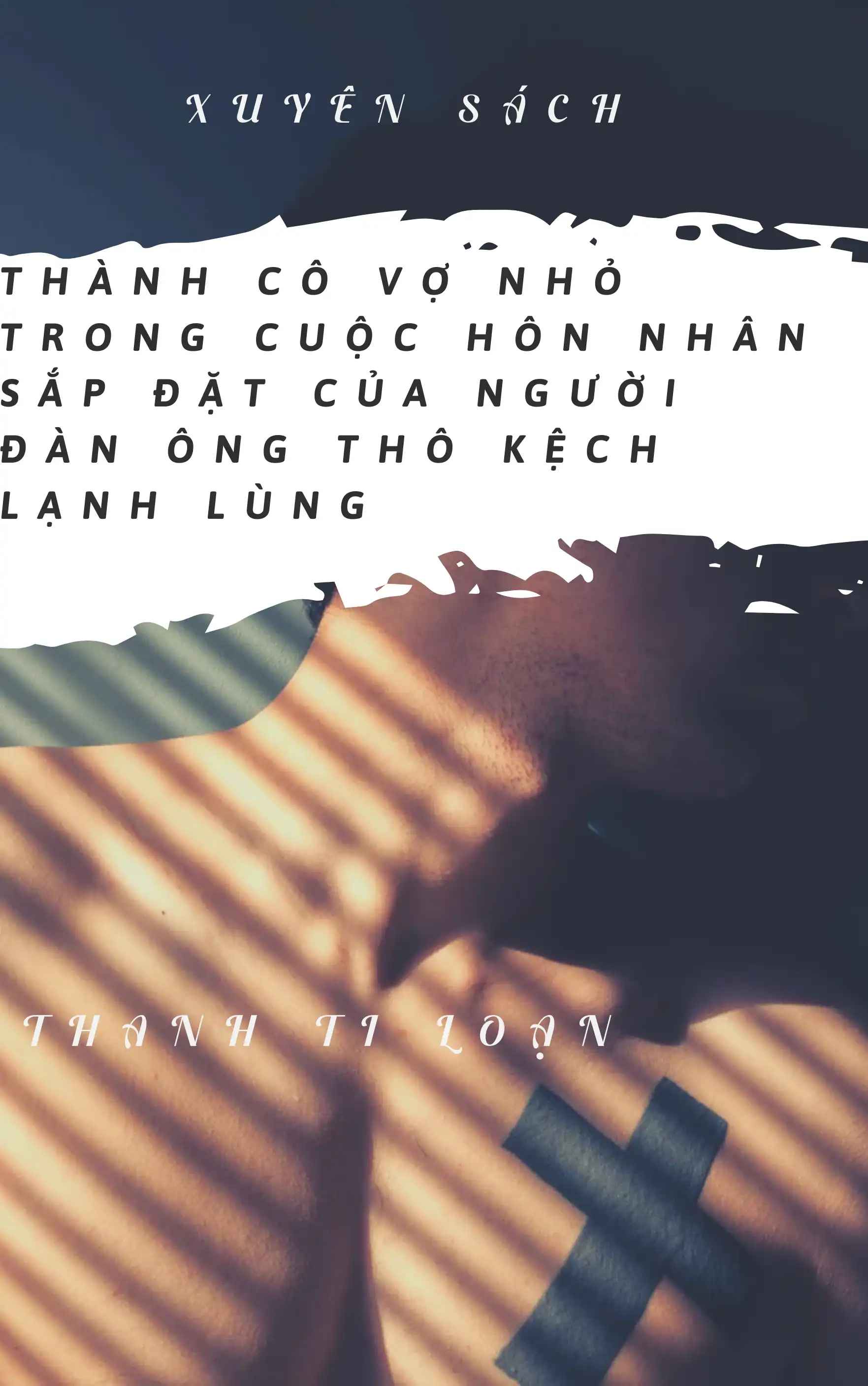 xuyen-sach-thanh-co-vo-nh-trong-cuoc-hon-nhan-sap-dat-cua-nguoi-dan-ong-tho-kech-lanh-lung