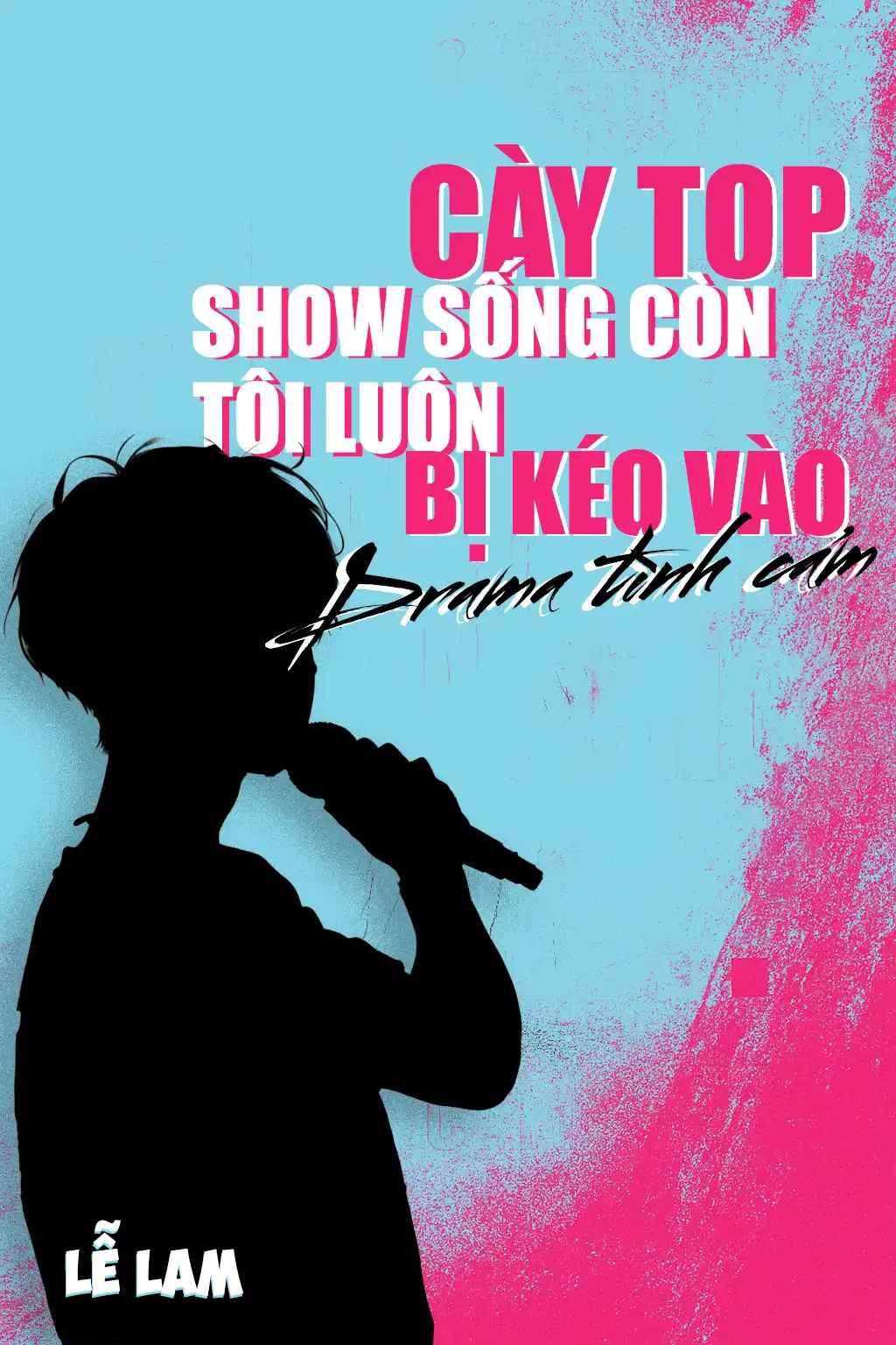 cay-top-show-song-con-toi-luon-bi-keo-vao-drama-tinh-cam