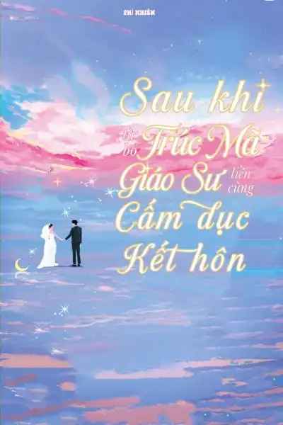 sau-khi-tu-b-truc-ma-lien-cung-giao-su-cam-duc-ket-hon