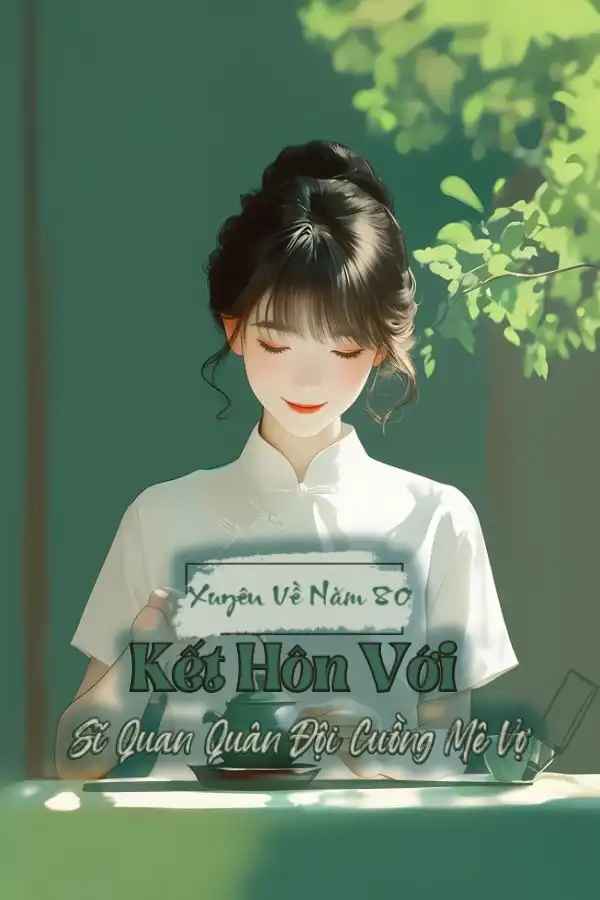 xuyen-ve-nam-80-lay-phai-si-quan-quan-doi-la-ten-cuong-me-vo