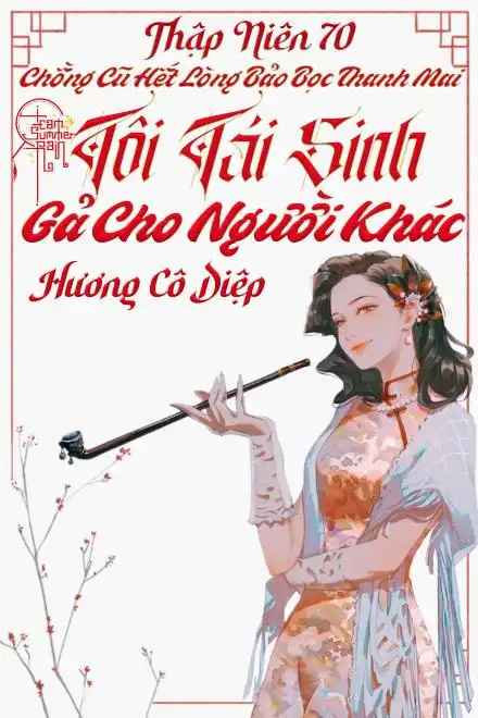 thap-nien-70-chong-cu-het-long-bao-boc-thanh-mai-toi-tai-sinh-ga-cho-nguoi-khac