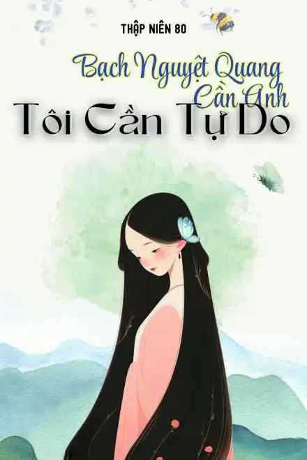 tn80-bach-nguyet-quang-can-anh-toi-can-tu-do