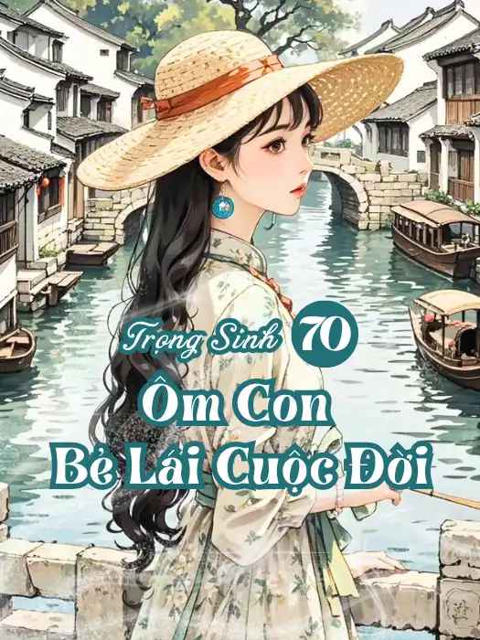 trong-sinh-70-om-con-be-lai-cuoc-doi