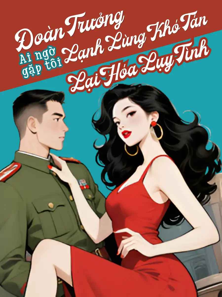 doan-truong-lanh-lung-kho-tan-ai-ngo-gap-toi-lai-hoa-luy-tinh
