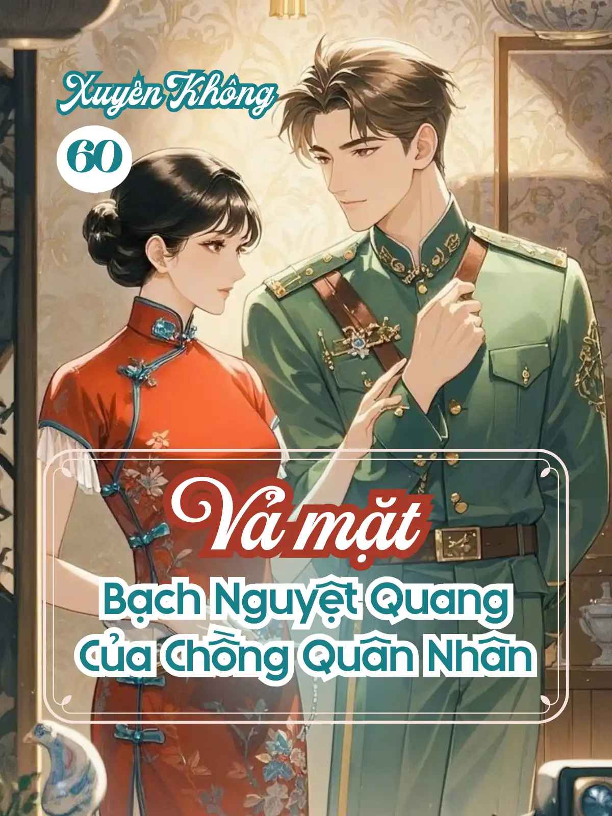 thap-nien-60-xuyen-thanh-co-gai-si-tinh-va-mat-bach-nguyet-quang-cua-chong-quan-nhan