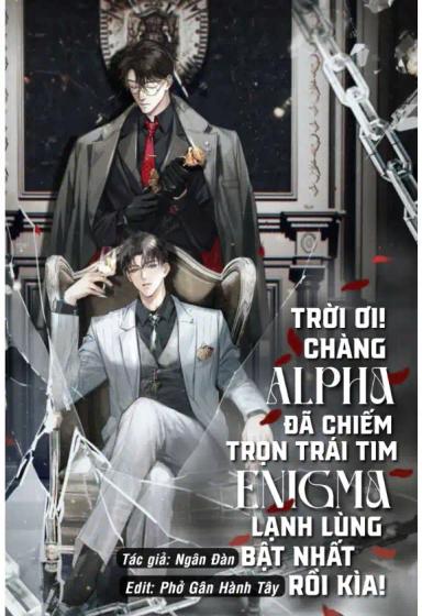 troi-oi-chang-alpha-da-chiem-tron-trai-tim-enigma-lanh-lung-bac-nhat-roi-kia