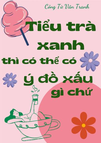 tieu-tra-xanh-thi-co-the-co-y-do-xau-gi-chu