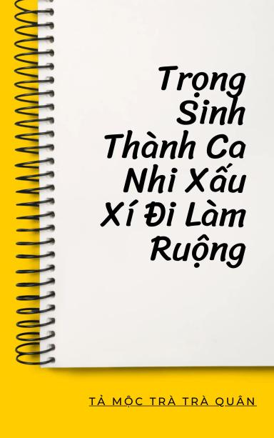 trong-sinh-thanh-ca-nhi-xau-xi-di-lam-ruong
