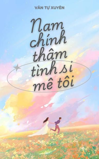 xuyen-nhanh-nam-chinh-tham-tinh-deu-si-me-toi