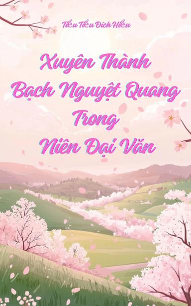 xuyen-thanh-bach-nguyet-quang-trong-nien-dai-van