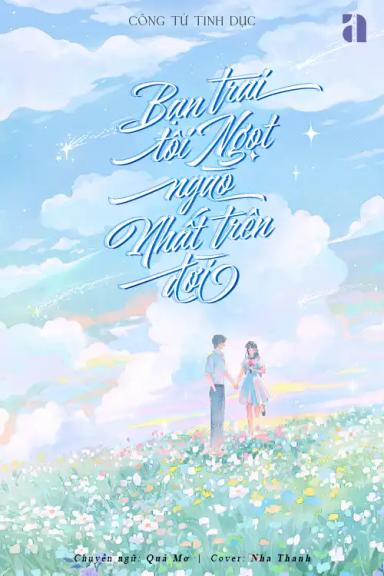 ban-trai-toi-ngot-ngao-nhat-tren-doi