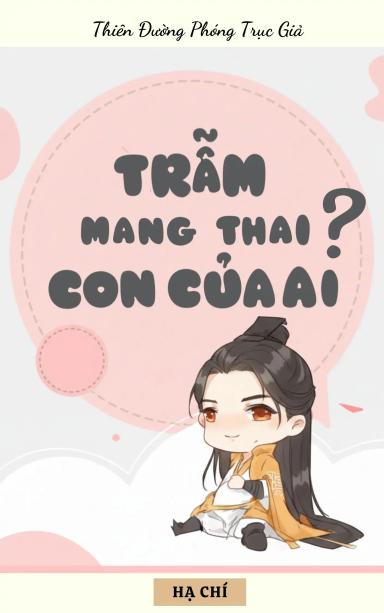 tram-ruot-cuoc-mang-thai-con-cua-ai