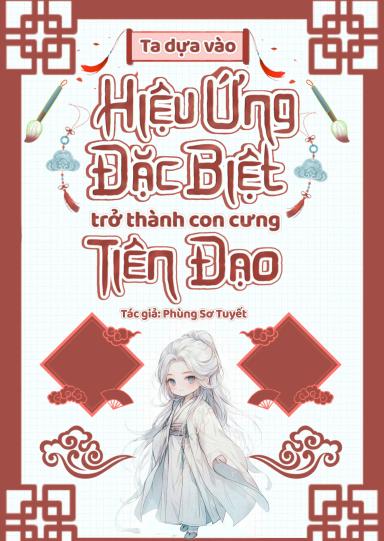ta-dua-vao-hieu-ung-dac-biet-tro-thanh-con-cung-tien-dao