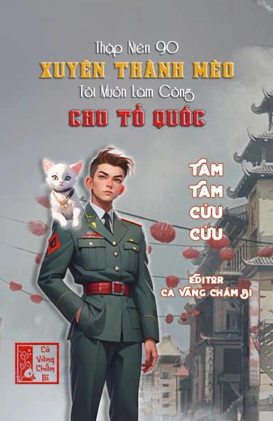 thap-nien-90-xuyen-thanh-meo-toi-muon-lam-cong-cho-to-quoc