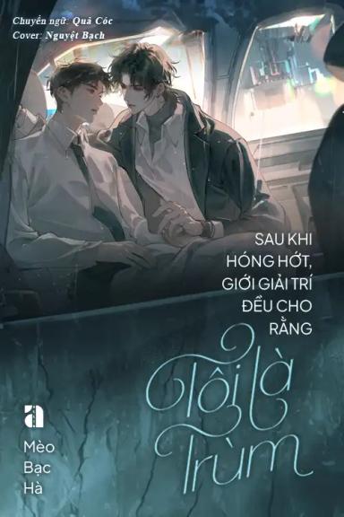 sau-khi-hong-hot-gioi-giai-tri-deu-cho-rang-toi-la-trum