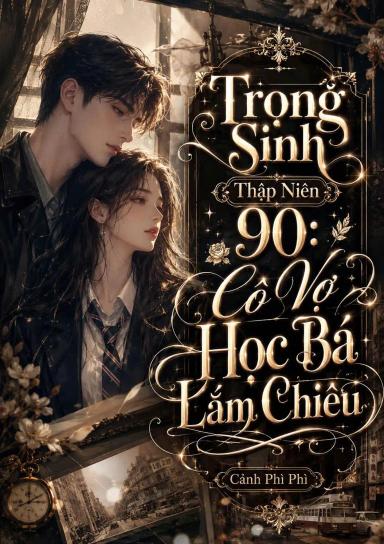 trong-sinh-thap-nien-90-co-vo-hoc-ba-lam-chieu