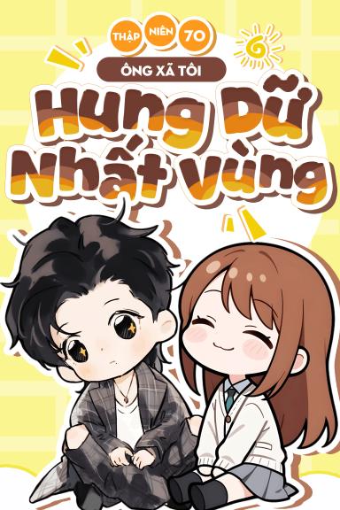 thap-nien-70-ong-xa-toi-hung-du-nhat-vung