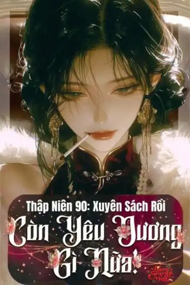 thap-nien-90-xuyen-sach-roi-con-yeu-duong-gi-nua