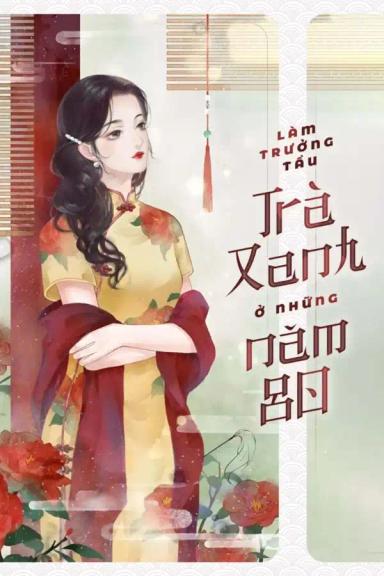 lam-truong-tau-tra-xanh-o-nhung-nam-80