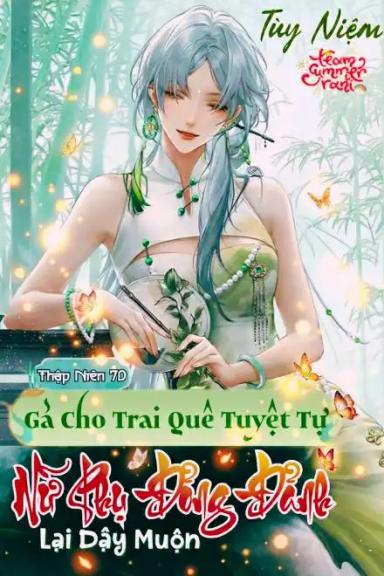 thap-nien-70-ga-cho-trai-que-tuyet-tu-nu-phu-d-ng-danh-lai-day-muon