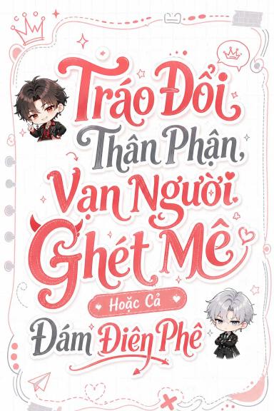 trao-doi-than-phan-van-nguoi-ghet-me-hoac-ca-dam-dien-phe