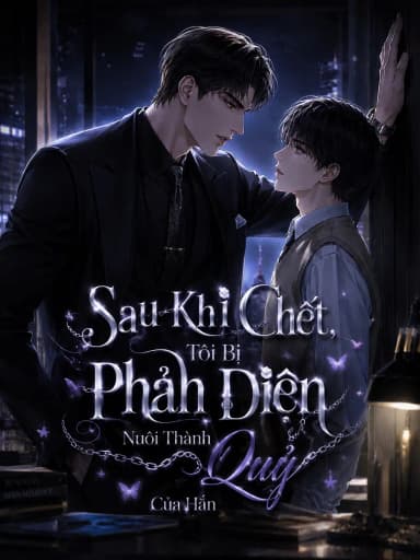 sau-khi-chet-toi-bi-phan-dien-nuoi-thanh-quy-cua-han
