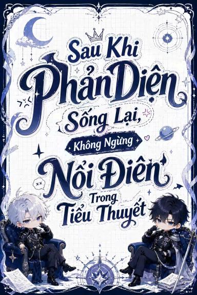 sau-khi-phan-dien-song-lai-khong-ngung-noi-dien-trong-tieu-thuyet