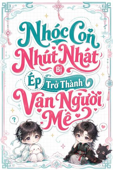 nhoc-con-nhut-nhat-bi-ep-tro-thanh-van-nguoi-me