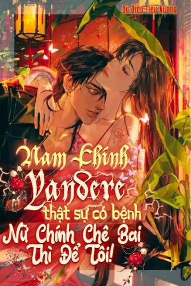 nam-chinh-yandere-that-su-co-benh-nu-chinh-che-bai-thi-de-toi