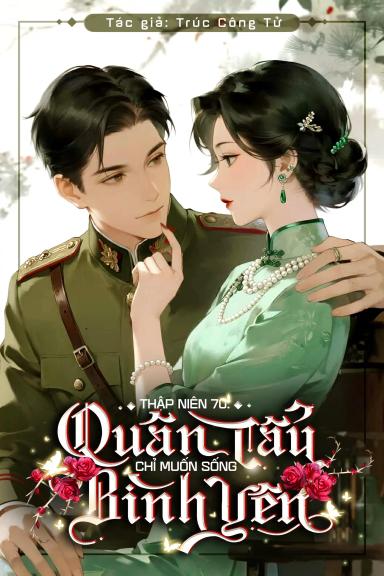 thap-nien-70-quan-tau-chi-muon-song-binh-yen