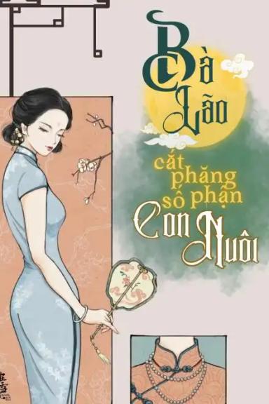 tn70-trong-sinh-ba-lao-cat-phang-so-menh-cua-con-nuoi