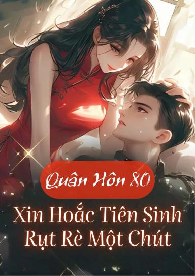 quan-hon-80-xin-hoac-tien-sinh-rut-re-mot-chut