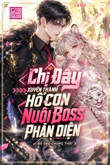 chi-day-xuyen-thanh-ho-con-nuoi-boss-phan-dien