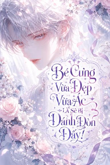 be-cung-vua-dep-vua-ac-la-se-bi-danh-don-day