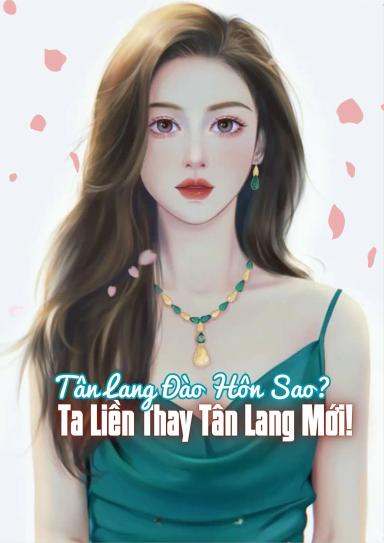 tan-lang-dao-hon-sao-ta-lien-thay-tan-lang-moi