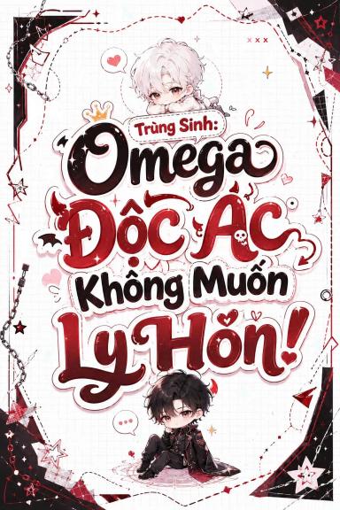 trung-sinh-omega-doc-ac-khong-muon-ly-hon