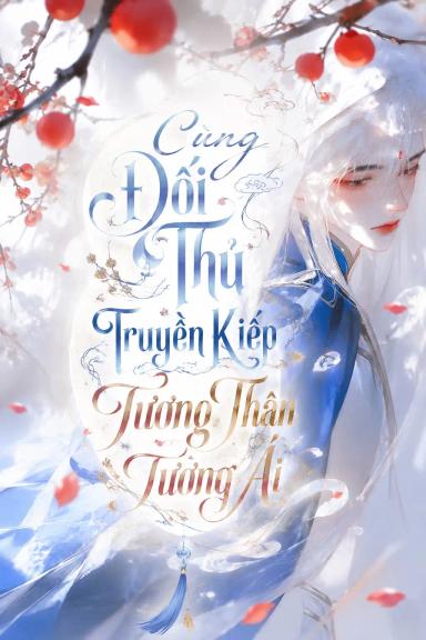 cung-doi-thu-truyen-kiep-tuong-than-tuong-ai