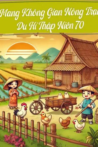 mang-khong-gian-nong-trai-du-hi-thap-nien-70