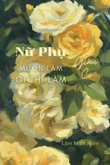 nu-phu-giau-co-muon-lam-gi-thi-lam