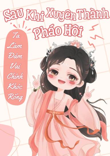 xuyen-thanh-phao-hoi-ta-lam-dam-vai-chinh-khoc-rong