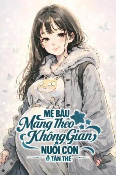 me-bau-mang-theo-khong-gian-nuoi-con-o-tan-the