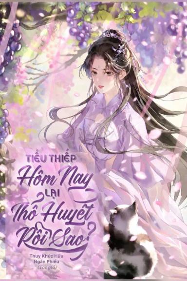 tieu-thiep-hom-nay-lai-tho-huyet-roi-sao