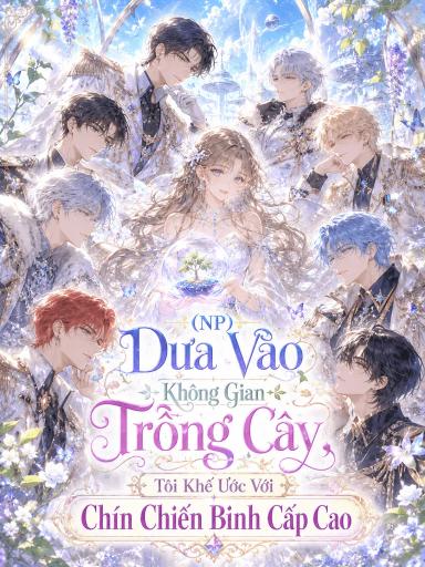 dua-vao-khong-gian-trong-cay-toi-khe-uoc-voi-chin-chien-binh-cap-cao