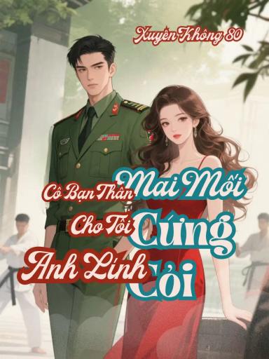 xuyen-khong-80-ban-than-mai-moi-cho-toi-anh-linh-cung-c-i