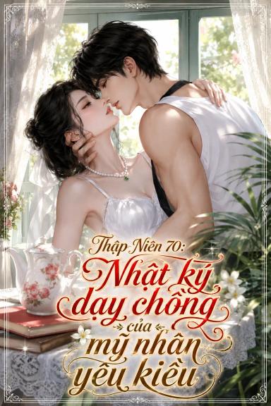 thap-nien-70-nhat-ky-day-chong-cua-my-nhan-yeu-kieu