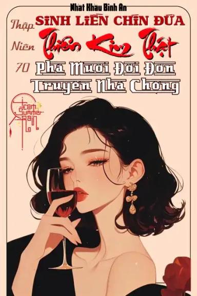 thap-nien-70-sinh-lien-chin-dua-thien-kim-that-pha-muoi-doi-don-truyen-nha-chong