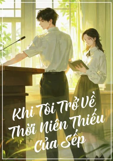 khi-toi-tro-ve-thoi-nien-thieu-cua-sep