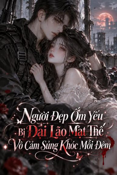 nguoi-dep-om-yeu-bi-dai-lao-mat-the-vo-cam-sung-khoc-moi-dem