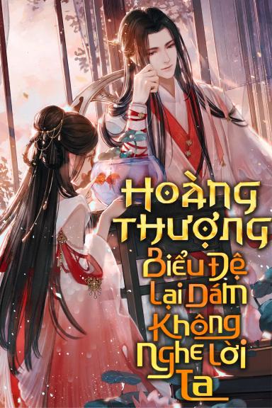 hoang-thuong-bieu-de-lai-dam-khong-nghe-loi-ta