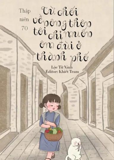 thap-nien-70-tu-choi-ve-nong-thon-toi-chi-muon-om-dui-o-thanh-pho